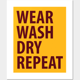 Wear Wash Dry Repeat Posters and Art